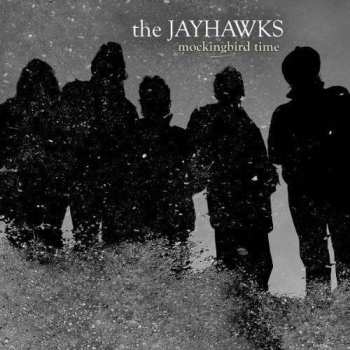 CD The Jayhawks: Mockingbird Time 636806