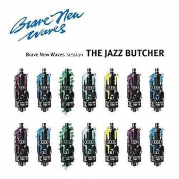 CD The Jazz Butcher: Brave New Waves Session 284306