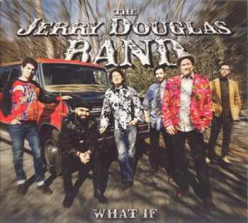 CD The Jerry Douglas Band: What If 377412