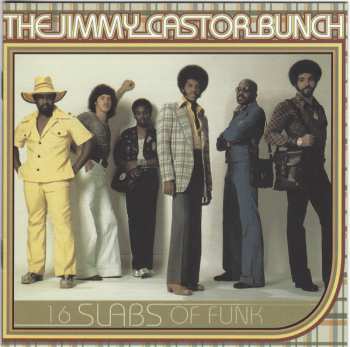 The Jimmy Castor Bunch: 16 Slabs Of Funk