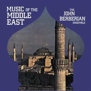 LP The John Berberian Ensemble: Music Of The Middle East 594355