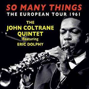 John Coltrane Quintet: So Many Things (The European Tour 1961)