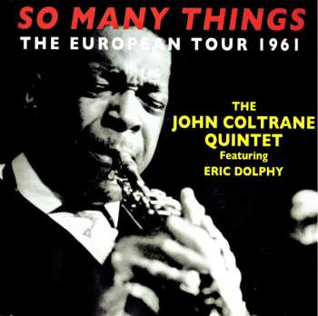 4CD John Coltrane Quintet: So Many Things (The European Tour 1961) 548649