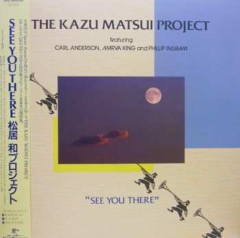 Album The Kazu Matsui Project: See You There