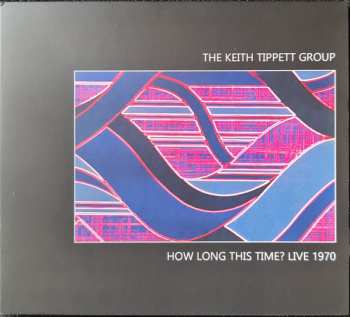 Album The Keith Tippett Group: How Long This Time?  Live 1970