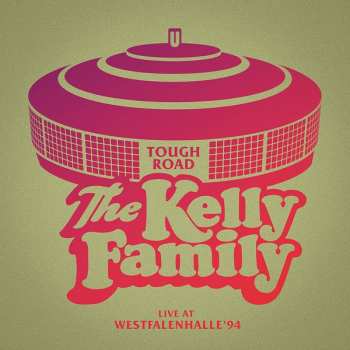 2CD The Kelly Family: Tough Road - Live At Westfalenhalle ’94 622606