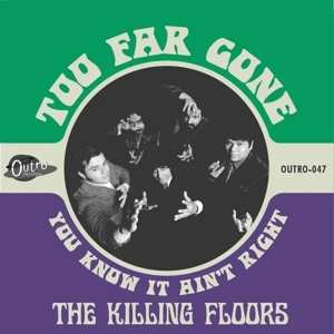 SP The Killing Floors: Too Far Gone b/w You know It Ain't Right 606911