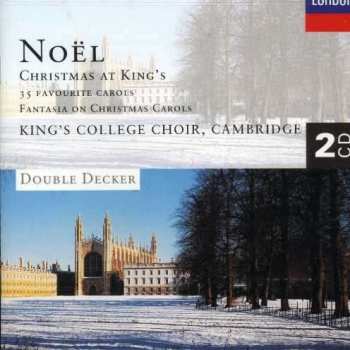 Album The King's College Choir Of Cambridge: Noël – Christmas At King's (35 Favourite Carols / Fantasia On Christmas Carols)