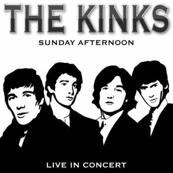 Album The Kinks: Sunday Afternoon (Live In Concert)