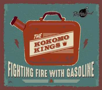 CD The Kokomo Kings: Fighting Fire With Gasoline 545431