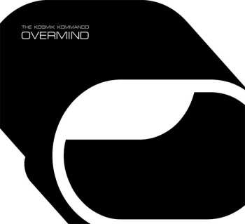 Album The Kosmik Kommando: Overmind