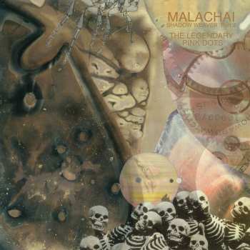 2LP The Legendary Pink Dots: Malachai (Shadow Weaver Part 2) LTD 606303