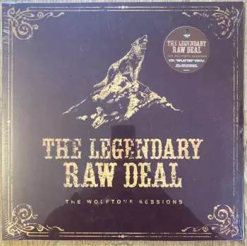 The Legendary Raw Deal: The Wolftone Sessions