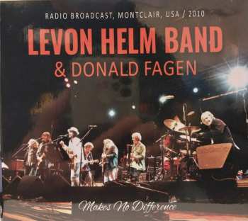 The Levon Helm Band: Makes No Difference: Radio Broadcast, Montclair, USA / 2010