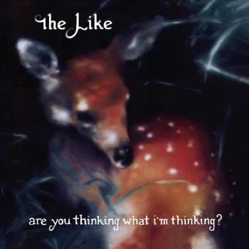 Album The Like: Are You Thinking What I'm Thinking?