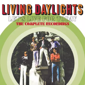 Let's Live For Today - The Complete Recordings