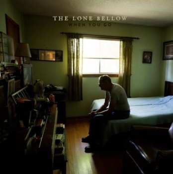 Album The Lone Bellow: When You Go