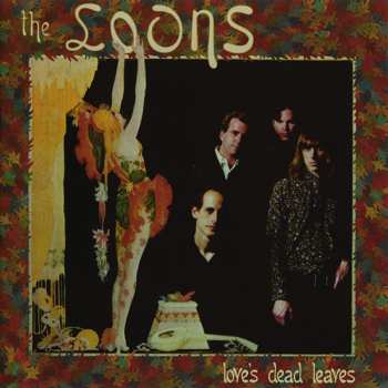 The Loons: Love's Dead Leaves