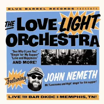 The Love Light Orchestra Featuring John Nemeth