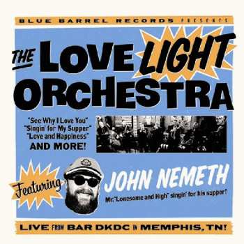 CD The Love Light Orchestra: The Love Light Orchestra Featuring John Nemeth 584958