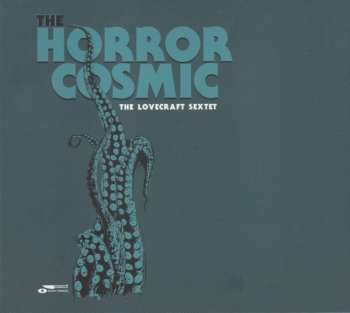 Album The Lovecraft Sextet: The Horror Cosmic