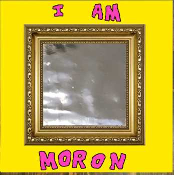 LP The Lovely Eggs: I Am Moron LTD | CLR 367063