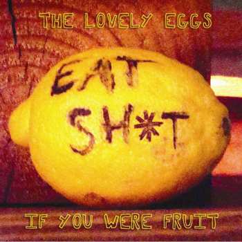 LP The Lovely Eggs: If You Were Fruit LTD | DLX | CLR 528678