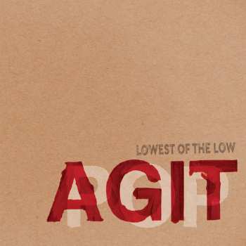 The Lowest Of The Low: AGITPOP