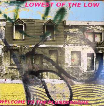 Album The Lowest Of The Low: Welcome to the Plunderdome