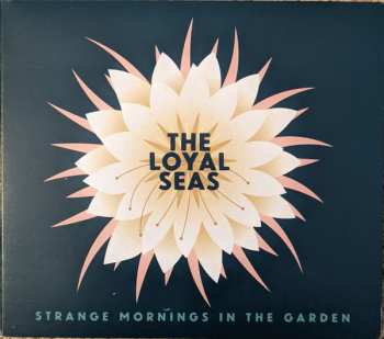 CD The Loyal Seas: Strange Mornings In The Garden 622235