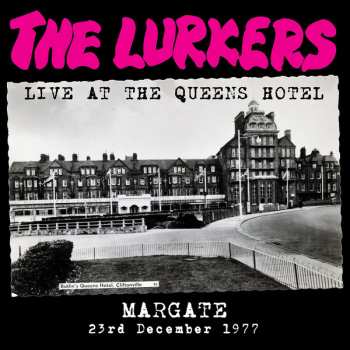 Album The Lurkers: Live At The Queens Hotel (Margate 23rd December 1977)