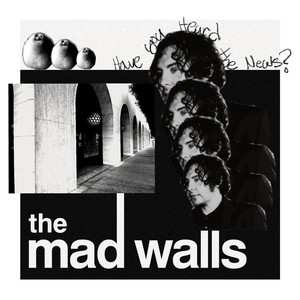 LP The Mad Walls: Have You Heard The News? LTD 577315