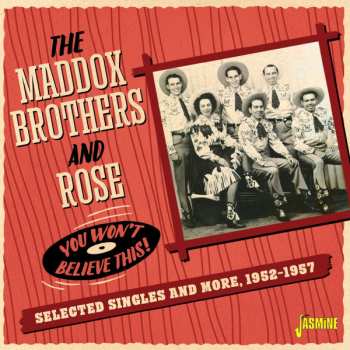 Album Maddox Brothers and Rose: You Won't Believe This! - Selected Singles & More 1952-1957