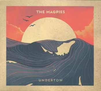 The Magpies: Undertow