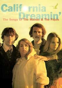 DVD The Mamas & The Papas: California Dreamin': The Songs Of The Mamas And The Papas 391884