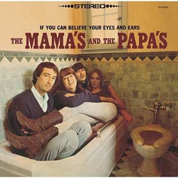 CD The Mamas & The Papas: If You Can Believe Your Eyes And Ears 580204