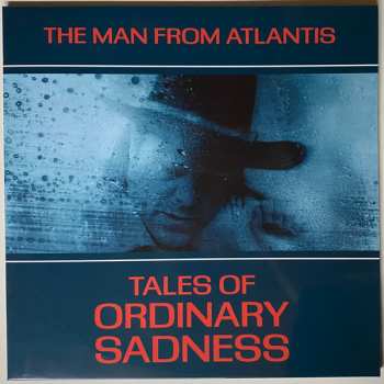 The Man From Atlantis: Tales Of Ordinary Sadness