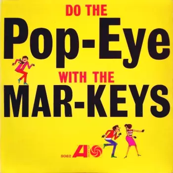 The Mar-Keys: Do The Pop-Eye