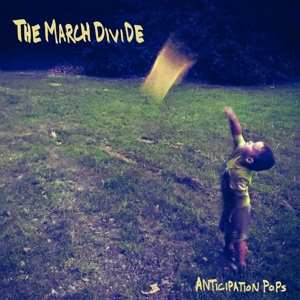 LP The March Divide: Anticipation Pops 593400