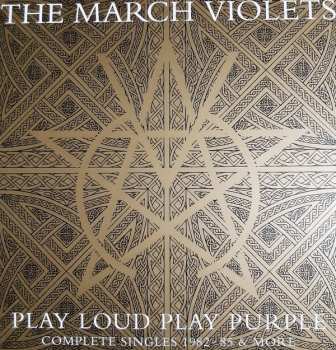 Album The March Violets: Play Loud Play Purple: Complete Singles 1982 - 85 & More