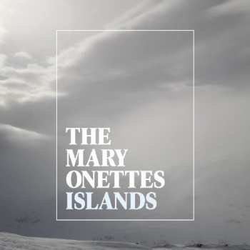 Album The Mary Onettes: Islands