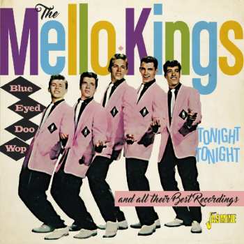 CD The Mello Kings: Blue Eyed Doo Wop - Tonight, Tonight And All Their Best Recordings 544270