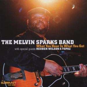 CD The Melvin Sparks Band: What You Hear Is What You Get 613206