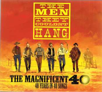 The Men They Couldn't Hang: The Magnificent 40 (40 Years In 40 Songs)