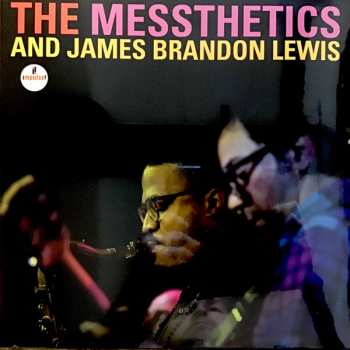 LP The Messthetics: The Messthetics And James Brandon Lewis  544825