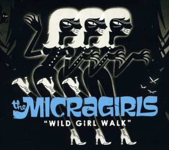 CD The Micragirls: Wild Girl Walk DIGI 544681