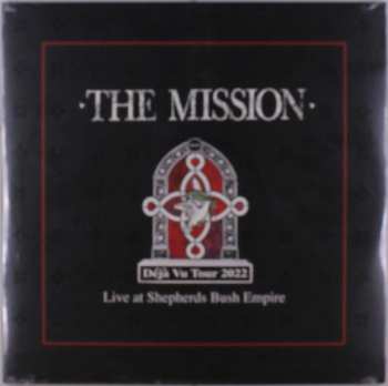 3LP The Mission: Déjà Vu Tour 2022 - Live At Shepherds Bush Empire DLX 581916