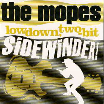 Album The Mopes: Lowdown, Two-Bit Sidewinder!