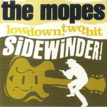 LP The Mopes: Lowdown, Two-Bit Sidewinder! CLR 643301