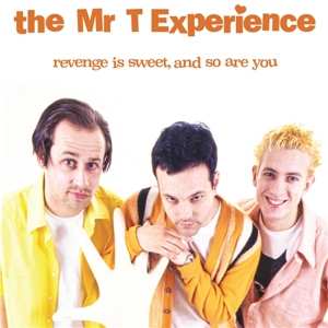 2LP The Mr. T Experience: Revenge Is Sweet And So Are You 592204